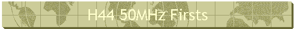 H44 50MHz Firsts